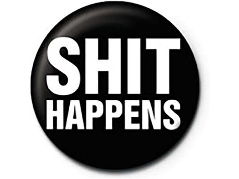 Sh*t Happens Pin Badge 