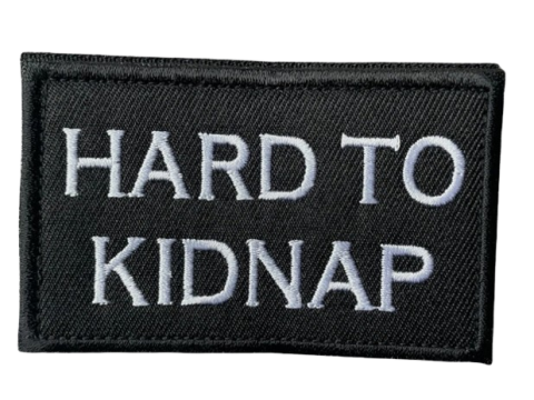 HARD TO KIDNAP PATCH (Hook & Loop)