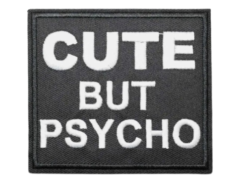 Embroidered Patch - CUTE BUT PSYCHO - Iron On/Sew On