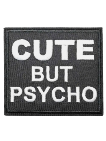 Embroidered Patch - CUTE BUT PSYCHO - Iron On/Sew On